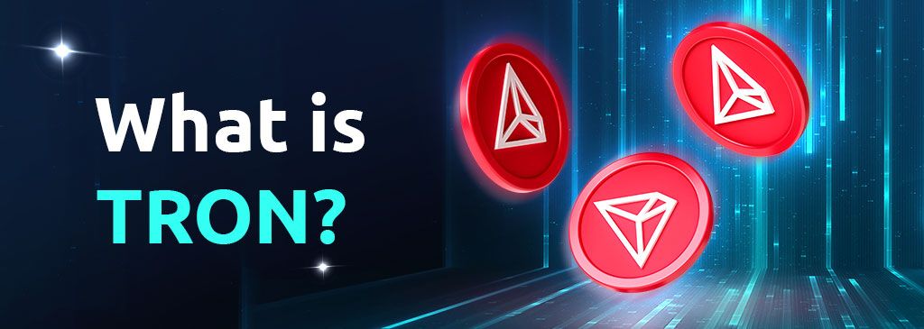 What Is Tron – Everything About The Next Generation Cryptocurrency